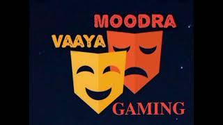 Vaaya moodra gaming intro