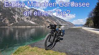 E-Bike München Gardasee an einem Tag ???