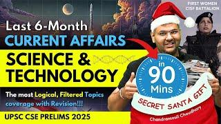 Last 6-Month Current Affairs Revision in *90 mins* | Science & Tech for UPSC Pre 2025 | Chandramouli