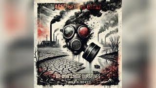 Aged Beyond Decay - We Won’t Save Ourselves (Turn a Blind Eye)