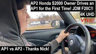 AP2 S2K Owner Drives an AP1 Honda S2000 For The First Time! JDM F20C + AP2 Transmission Swap 4K UHD