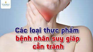 Bị suy giáp kiêng ăn gì?