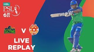 LIVE REPLAY – Multan Sultans vs Islamabad United | Match 31 | HBL PSL 6