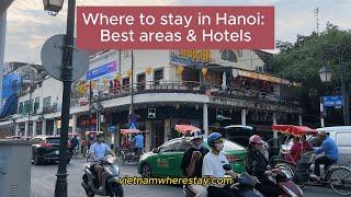 Where to stay in Hanoi: 5 Best areas and Hotels