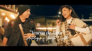 Antología Ft Yarita Lizeth - Veneno de Amor (Video Oficial)