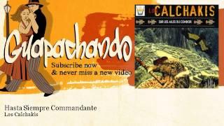 Los Calchakis - Hasta Siempre Commandante