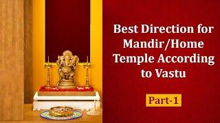 Mandir Directions According To Vastu Shastra: Vastu Tips On Mandir | Vaastu Nidhie