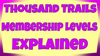 Thousand Trails Membership Levels Explained 2023