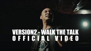 VERSION2 - Walk The Talk [OFFICIAL VIDEO]