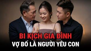 Bi Kịch Gia Đình - Vợ Của Bố Là Người Yêu Con - Kỳ Án Trung Quốc - Giải Mã Bí Ẩn