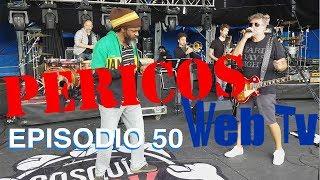 Pericos Web Tv Episodio 50