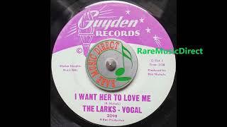 The Larks - I Want Her To Love Me