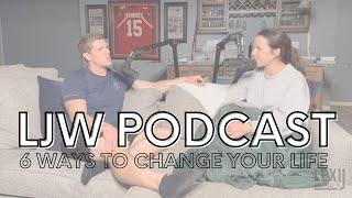 Lexi J Wellness Podcast | Ep. 28: 6 Ways To Change Your Life