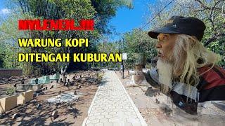 NYLENEHWARUNG KOPI DI TENGAH KUBURAN