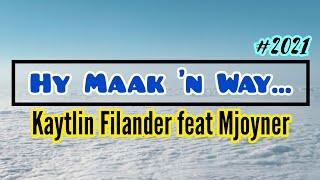 Kaytlin Filander, Mjoyner - Hy Maak 'n Way (2021)