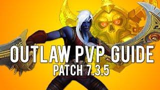 Outlaw Rogue 7.3.5 PvP Guide - Outlaw Rogue PvP WoW Legion 7.3.5