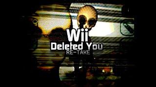 Wii Deleted You Re-Take