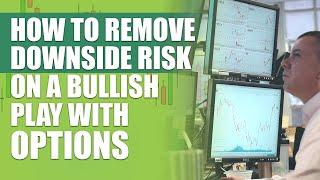 How to Completely Remove Downside Risk on a Bullish Play with Options