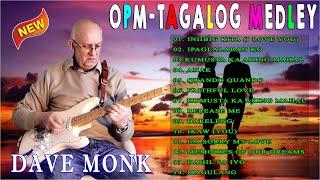 RELAXING NONSTOP OPM - TAGALOG MEDLEY || DAVE MONK FINGERSTYLE COVER MUSIC. Iniibig Kita - Anak