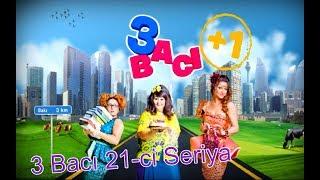 3 Bacı 21-ci Seriya