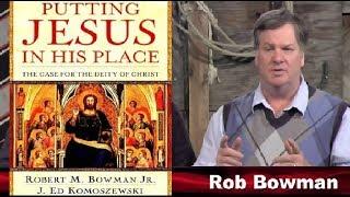 Putting Jesus in His Place: A frank appeal to Robert M. Bowman