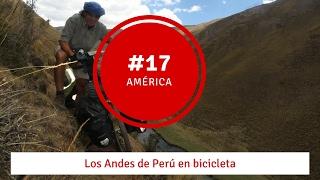 #17 AMÉRICA · Los andes de Perú en bicicleta