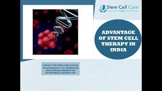 Advantages of Stem Cell Therapy in India | Stem Cell Care India | Best Stem Cell Center In Delhi |