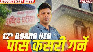 12th Board Exam NEB | How to pass | Genuine Tips + Strategy | Shashi Sir