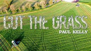 Cut The Grass - Paul Kelly