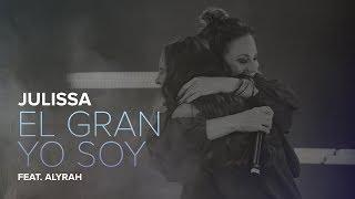 JULISSA | El Gran Yo Soy | feat. Alyrah [ En Vivo ]