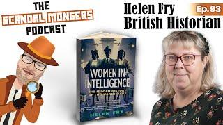 The Super Smart Women Who Won The War - with Helen Fry | Ep.93 | The Scandal Mongers Podcast