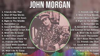 John Morgan 2024 MIX Maiores Sucessos - Friends Like That, Man Of Few Words, Coldest Beer In Tow...