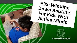 #35: Winding Down Routine For Kids With Active Minds