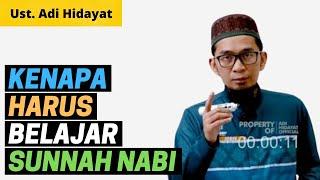 ALASAN  KENAPA HARUS BELAJAR SUNNAH NABI - Ustadz Adi Hidayat