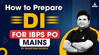 How to prepare DI for IBPS PO Mains | IBPS PO Mains Quant Preparation | By Shantanu Shukla