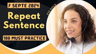 PTE Repeat Sentence - SEPTEMBER 2024 - MUST PRACTICE