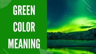 What is the Meaning of Color Green (What does color green means and symbolizes?)