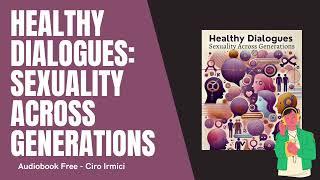 Healthy Dialogues: Sexuality Across Generations | Audiobook free Author C.Irmici