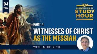 Lesson 4: Witnesses of Christ as the Messiah | Mike Rich