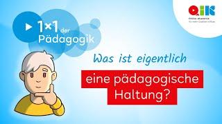 Was ist eigentlich eine pädagogische Haltung?!