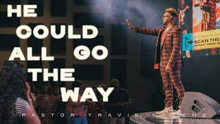 He Could Go ALL THE WAY | Pastor Travis Greene | Forward City Church