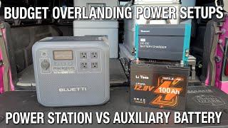 Budget Overlanding Power Setups - Power Station vs Auxiliary Battery