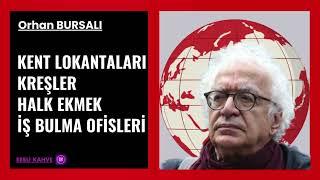 ORHAN BURSALI   -  KENT LOKANTALARI VE KREŞLER AKP'Yİ KALBİNDEN VURDU