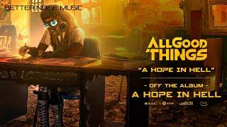 All Good Things - A Hope In Hell (Official Audio)