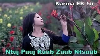 Karma EP. 55 ~Ntuj Pab Pauj Kuab Zaub Ntsuab~09/11/2024~