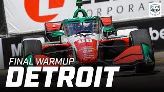 Final Warmup | 2025 Chevrolet Detroit Grand Prix | INDYCAR SERIES
