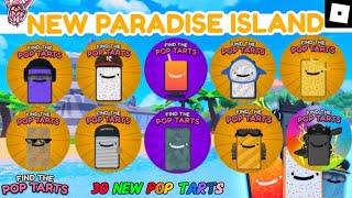 How To Get *ALL* 30 Paradise Island Pop Tarts | ROBLOX Find The Pop Tarts Paradise Island Update ^^