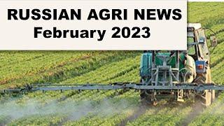 RUSSIAN AGRI news - February 2023