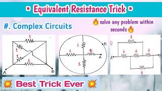 Equivalent Resistance of Complex Circuits | Equivalent Resistance Trick | Kshitiz