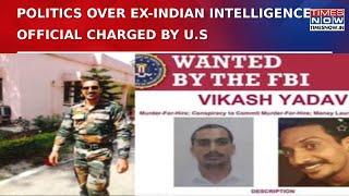 Politics Over Ex-Indian Intelligence Official Charged By U.S In Pannun Assassination Plot | WATCH